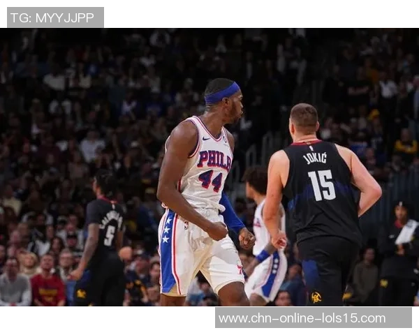 76人对阵掘金霍华德表现分析及比赛精彩瞬间回顾